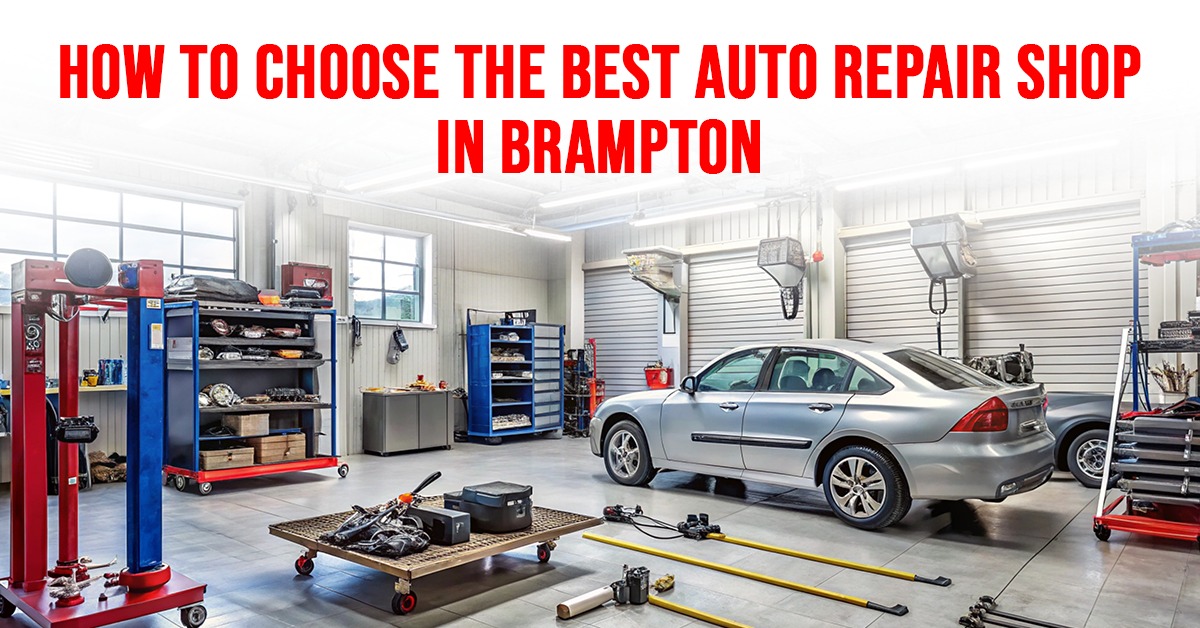 How to Choose the Best Auto Repair Shop in Brampton