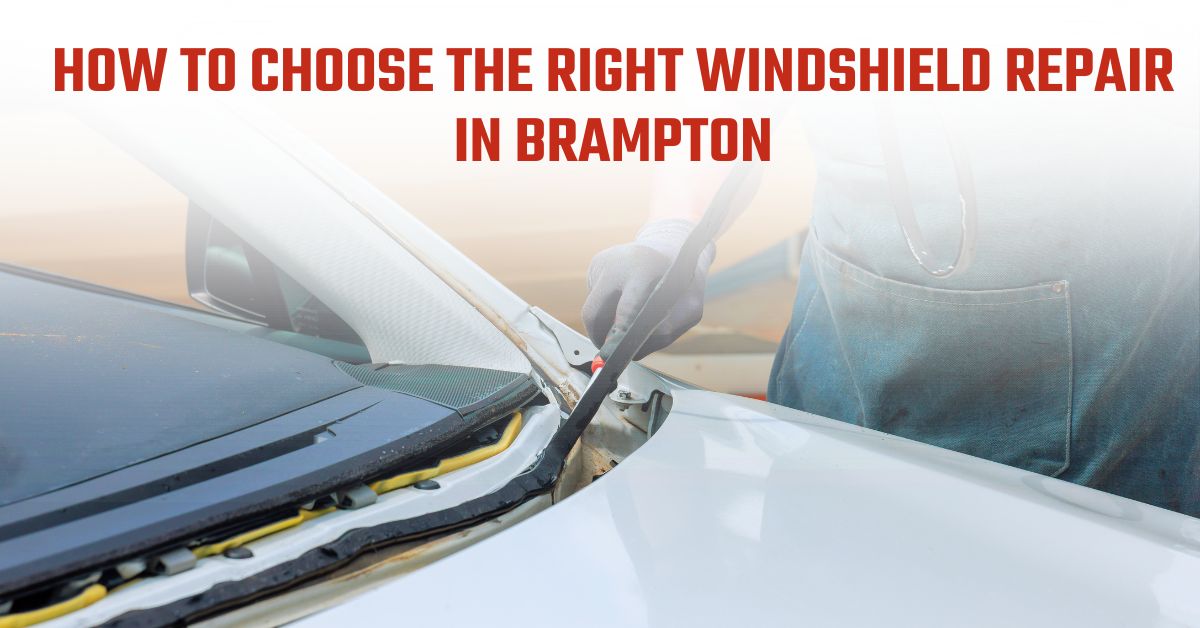 You are currently viewing How to Choose the Right Windshield Repair in Brampton