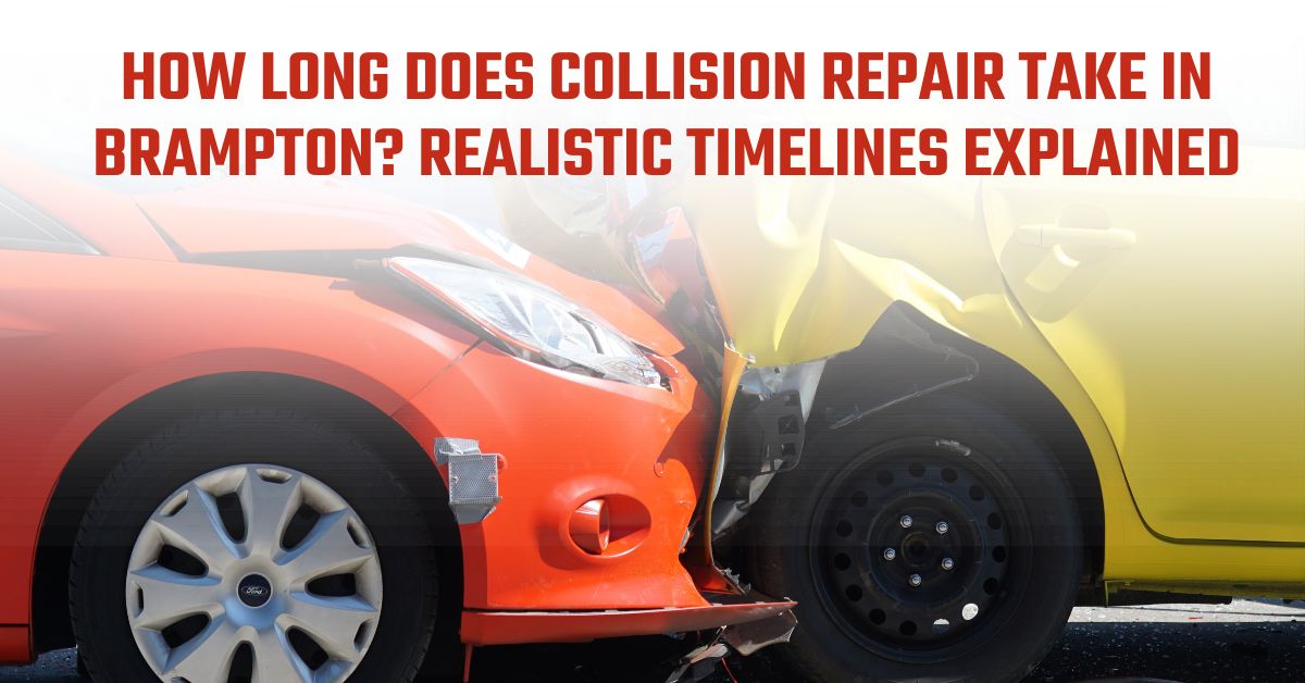 You are currently viewing How Long Does Collision Repair Take in Brampton? Realistic Timelines Explained