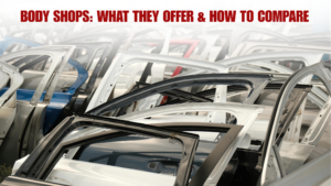 Read more about the article Body Shops: What They Offer & How to Compare